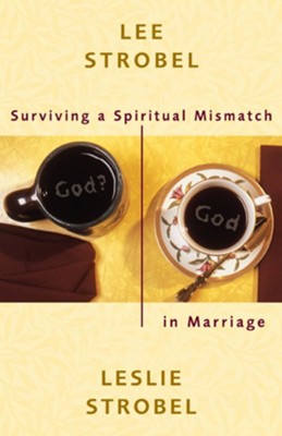 Surviving a Spiritual Mismatch in Marriage - eBook  -     By: Lee Strobel, Leslie Strobel
