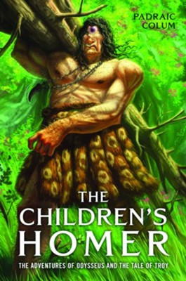 The Children's Homer: The Adventures of Odysseus and the Tale of Troy  -     By: Padraic Colum
