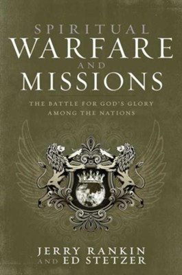 Spiritual Warfare and Missions: The Battle for God's Glory Among the Nations - eBook  -     By: Jerry Rankin, Ed Stetzer
