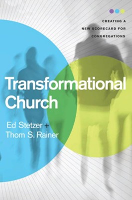Transformational Church: Creating a New Scorecard for Congregations - eBook  -     By: Ed Stetzer, Thom S. Rainer
