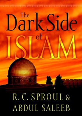 The Dark Side of Islam - eBook  -     By: R.C. Sproul, Abdul Saleeb
