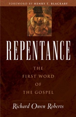 Repentance: The First Word of the Gospel - eBook  -     By: Richard Owen Roberts
