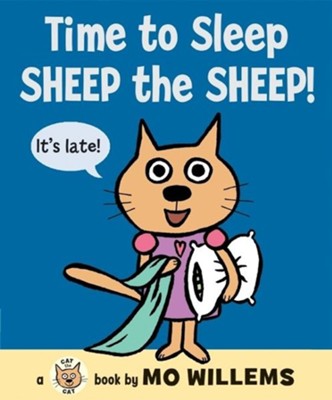 Time to Sleep, Sheep the Sheep!  -     By: Mo Willems
