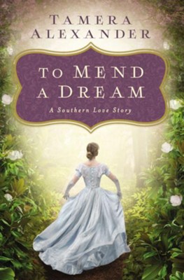 To Mend a Dream: A Southern Love Story - eBook  -     By: Tamera Alexander
