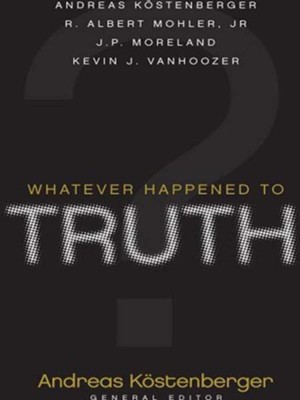 Whatever Happened to Truth? - eBook  -     Edited By: Andreas L. Kostenberger
    By: Andreas L. Kostenberger, R. Albert Mohler Jr., J.P. Moreland, Kevin J. Vanhoozer
