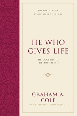 He Who Gives Life: The Doctrine of the Holy Spirit - eBook  -     By: Graham A. Cole
