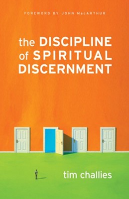 The Discipline of Spiritual Discernment - eBook  -     By: Tim Challies
