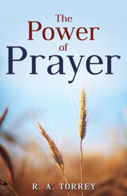 The Power Of Prayer - eBook  -     By: R.A. Torrey
