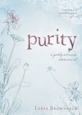 Purity: A Godly Woman's Adornment - eBook  -     By: Lydia Brownback
