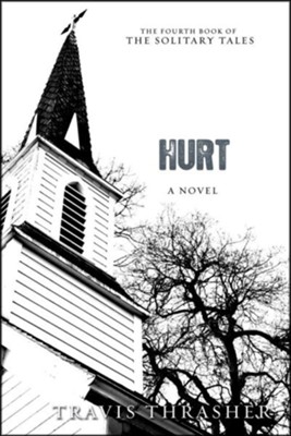 Hurt, Solitary Tales Series #4   -     By: Travis Thrasher
