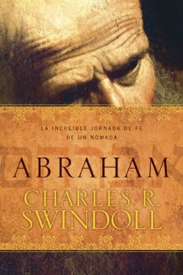 Abraham: One Nomad's Amazing Journey of Faith (Spanish) -eBook  -     By: Charles R. Swindoll
