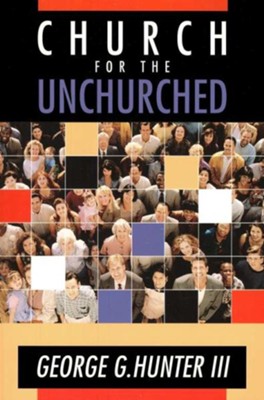 Church for the Unchurched   -     By: George G. Hunter III
