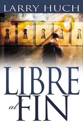 Libre al Fin - eBook  -     By: Larry Huch
