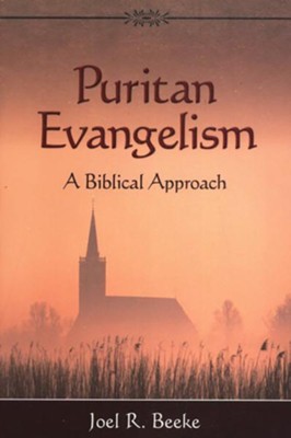 Puritan Evangelism  -     By: Joel R. Beeke
