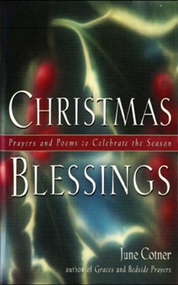 Christmas Blessings: Prayers and Poems to Celebrate the Season - eBook  -     By: June Cotner
