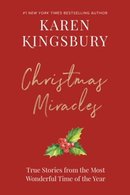 A Treasury of Christmas Miracles: True Stories of Gods Presence Today - eBook  -     By: Karen Kingsbury
