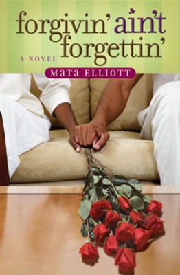 Forgivin' Ain't Forgettin' - eBook  -     By: Mata Elliott
