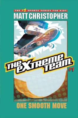 The Extreme Team #1: One Smooth Move - eBook  -     By: Matt Christopher
