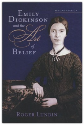 Emily Dickinson and the Art of Belief, rev.  -     By: Roger Lundin
