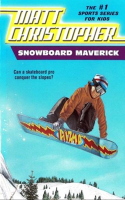 Snowboard Maverick: Can a skateboard pro conquer the slopes? - eBook  -     By: Matt Christopher
