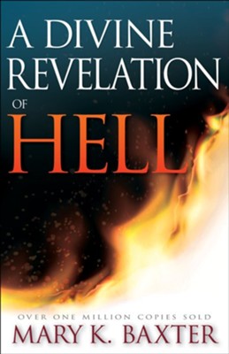 A Divine Revelation of Hell   -     By: Mary K. Baxter
