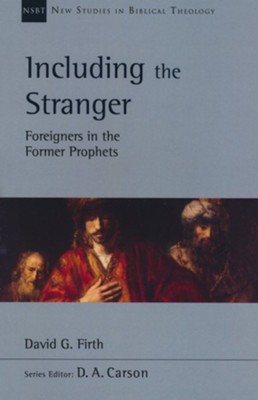 Including the Stranger: Foreigners in the Former Prophets  -     Edited By: D.A. Carson
    By: David G. Firth
