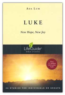 Luke: New Hope, New Joy-Revised Edition, LifeGuide Scripture Studies  -     By: Ada Lum
