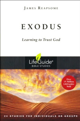 Exodus: Learning to Trust God, LifeGuide Scripture Studies  -     By: James Reapsome
