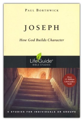 Joseph: How God Builds Character, LifeGuide Character Bible Study   -     By: Paul Borthwick
