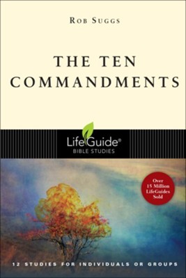 The Ten Commandments, Revised: LifeGuide Topical Bible Studies  -     By: Rob Suggs
