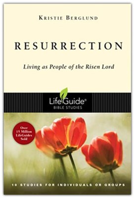 Resurrection, LifeGuide Topical Bible Studies   - 