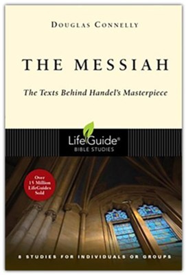 The Messiah: The Texts Behind Handel's Masterpiece LifeGuide Topical Bible Studies  -     By: Douglas Connelly
