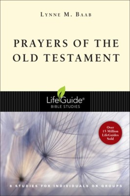 Prayers of the Old Testament, LifeGuide Topical Bible Studies   -     By: Lynne M. Baab
