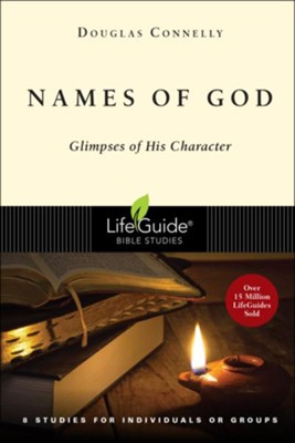 Names of God: Glimpses of His Character, LifeGuide Topical Bible Studies   -     By: Douglas Connelly
