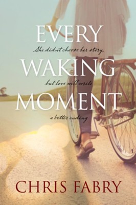 Every Waking Moment - eBook  -     By: Chris Fabry
