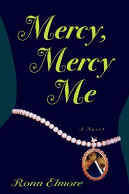 Mercy, Mercy Me - eBook  -     By: Ronn Elmore
