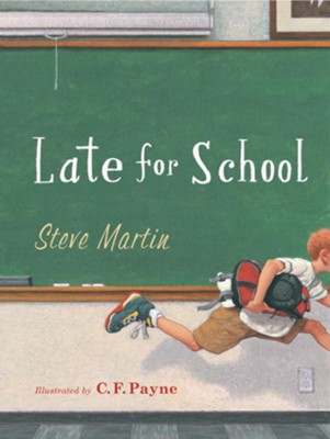 Late for School - eBook  -     By: Steve Martin
    Illustrated By: C.F. Payne

