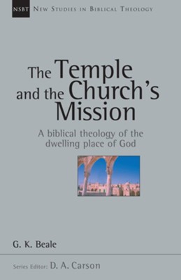 The Temple and the Church's Mission: A Biblical Theology of the Dwelling Place of God - eBook  -     By: G.K. Beale
