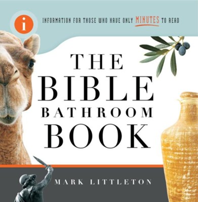 The Bible Bathroom Book: Information for Those Who Have Only Minutes to Read - eBook  -     By: Mark Littleton
