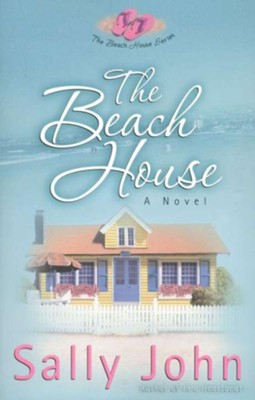 The Beach House, Beach House Series #1   -     By: Sally John
