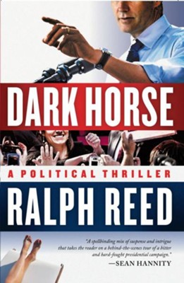 Dark Horse: A Political Thriller - eBook  -     By: Ralph Reed
