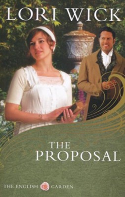 The Proposal, English Garden Series #1 New Cover  -     By: Lori Wick
