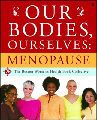 Our Bodies, Ourselves: Menopause - eBook  -     By: Boston Women's Health Book Collective
