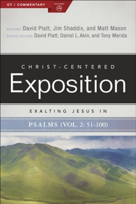 Exalting Jesus in Psalms, Volume 2: Psalms 51-100  -     By: David Platt, Jim Shaddix, Matt Mason
