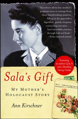 Sala's Gift: My Mother's Holocaust Story - eBook  -     By: Ann Kirschner
