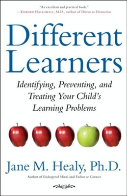 Different Learners: Identifying, Preventing, and Treating Your Child's Learning Problems - eBook  -     By: Jane Healy Ph.D.
