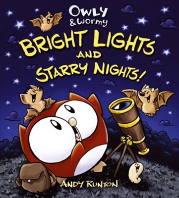 Owly & Wormy, Bright Lights and Starry Nights  -     By: Andy Runton
    Illustrated By: Andy Runton
