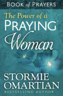 The Power of a Praying Woman Book of Prayers  -     By: Stormie Omartian
