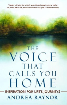 The Voice That Calls You Home: Inspiration for Life's Journeys - eBook  -     By: Andrea Raynor
