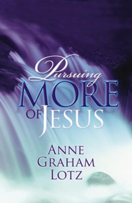 Pursuing More of Jesus - eBook  -     By: Anne Graham Lotz
